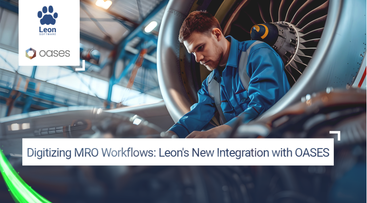 Digitizing MRO Workflows: Leon Software, Now Integrated with OASES